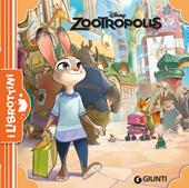 Zootropolis. Ediz. illustrata