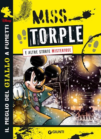 Miss Torple a altre storie misteriose. Il meglio del giallo a fumetti Disney  - Libro Disney Libri 2026 | Libraccio.it