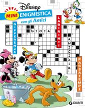 Mini enigmistica Disney con gli amici. Differenze. Labirinti. Passatempi