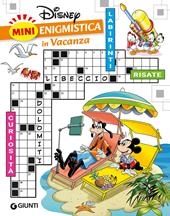 Mini enigmistica Disney in vacanza. Curiosità. Labirinti. Risate