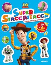 Toy Story. Superstaccattacca. Gioca, attacca, impara! Con adesivi. Ediz. a colori