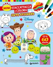 Toy Story. Cute stickers. Mini staccattacca e colora. Ediz. illustrata