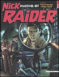 Making of Nick Raider  - Libro IF Edizioni 2005, Quaderni d'autore | Libraccio.it