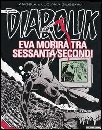Eva morirà tra sessanta secondi. Il grande Diabolik - Angela Giussani, Luciana Giussani - Libro IF Edizioni 2004, Grandi personaggi. Diabolik | Libraccio.it