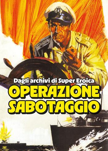 Operazione sabotaggio. Dagli archivi di Super Eroica  - Libro IF Edizioni 2026, Comics | Libraccio.it