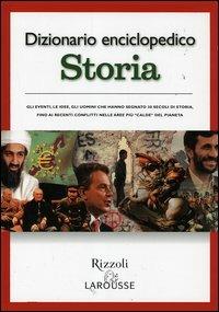 Dizionario enciclopedico. Storia - Michel Mourre - Libro Rizzoli Larousse 2010 | Libraccio.it