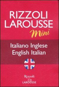 Dizionario Larousse mini italiano-inglese, english-italian. Ediz. bilingue  - Libro Rizzoli Larousse 2006 | Libraccio.it