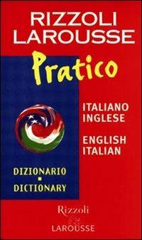 Dizionario Larousse pratico italiano-inglese, english-italian  - Libro Rizzoli Larousse 2002 | Libraccio.it
