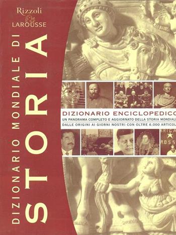 Dizionario mondiale di storia - Michel Mourre - Libro Rizzoli Larousse 2003, Dizionari tematici Rizzoli Larousse | Libraccio.it