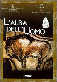 L' alba dell'uomo. Catalogo della mostra  - Libro Itaca (Castel Bolognese) 2002, Mostre | Libraccio.it