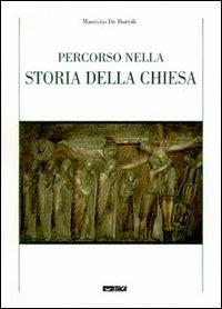 Percorso nella storia della Chiesa - Maurizio De Bortoli - Libro Itaca (Castel Bolognese) 2003, Leggere fa bene | Libraccio.it