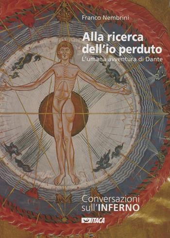 Alla ricerca dell'io perduto. L'umana avventura di Dante. Vol. 1: Conversazioni sull'Inferno. - Franco Nembrini - Libro Itaca (Castel Bolognese) 2003 | Libraccio.it