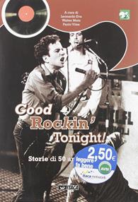 Good rockin' tonight! Storia di 50 anni di rock  - Libro Itaca (Castel Bolognese) 2004 | Libraccio.it