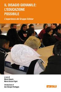 «Il disagio giovanile: un'educazione possibile». L'esperienza del Gruppo Edimar  - Libro Itaca (Castel Bolognese) 2005, Testimoni | Libraccio.it