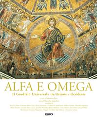 Alfa e omega. Il giudizio universale tra oriente e occidente - Marcello Angheben - Libro Itaca (Castel Bolognese) 2006, Arte e fede | Libraccio.it