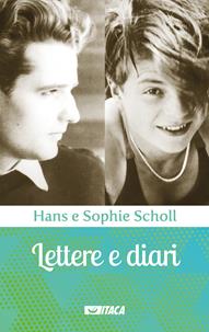 Lettere e diari - Hans Scholl, Sophie Scholl - Libro Itaca (Castel Bolognese) 2006, Telemaco | Libraccio.it