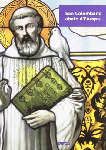 San Colombano abate d'Europa. Ediz. illustrata  - Libro Itaca (Castel Bolognese) 2007, Cataloghi | Libraccio.it