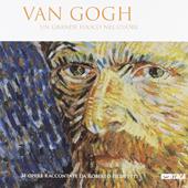 Van Gogh. Un grande fuoco nel cuore. Ediz. illustrata