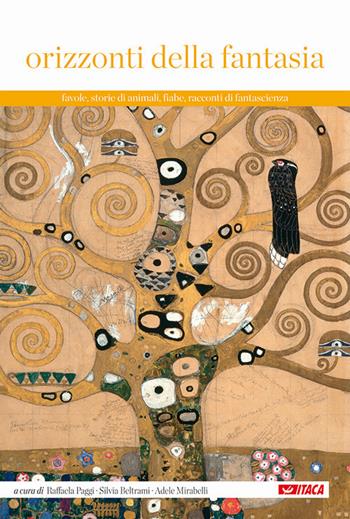 Orizzonti della fantasia. Favole, storie di animali, fiabe, racconti di fantascienza. Per le Scuole superiori  - Libro Itaca (Castel Bolognese) 2011, Scolastica | Libraccio.it