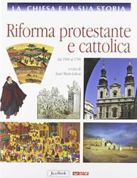 La Chiesa e la sua storia. Vol. 7: Riforma protestante e cattolica, dal 1500 al 1700.  - Libro Itaca (Castel Bolognese) 2012 | Libraccio.it