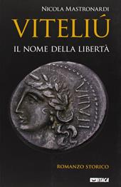 Viteliú. Il nome della libertà