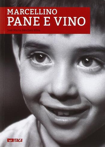 Marcellino pane e vino - José M. Sánchez Silva - Libro Itaca (Castel Bolognese) 2016, Junior | Libraccio.it