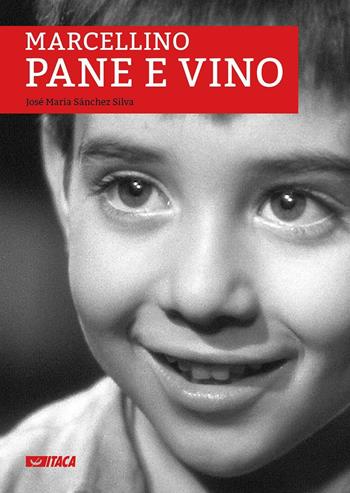 Marcellino pane e vino. Con DVD - José M. Sánchez Silva - Libro Itaca (Castel Bolognese) 2016, Junior | Libraccio.it