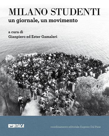Milano studenti. Un giornale, un movimento  - Libro Itaca (Castel Bolognese) 2016, Cataloghi | Libraccio.it