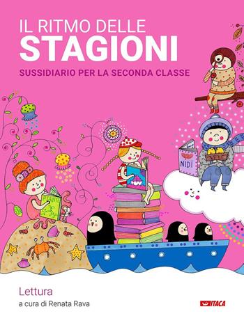 Alla scoperta del mondo. Sussidiario. Per la 2ª classe elementare. Vol. 2: ritmo delle stagioni, Il.  - Libro Itaca (Castel Bolognese) 2017, Scolastica | Libraccio.it