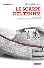 Le scarpe del tennis e altri racconti. Ascoltando le canzoni di Enzo Jannacci