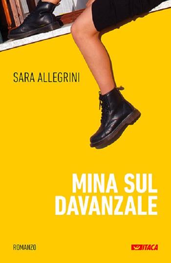 Mina sul davanzale - Sara Allegrini - Libro Itaca (Castel Bolognese) 2017, Narrativa e teatro | Libraccio.it
