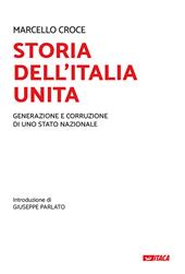 Storia dell'Italia unita. Generazione e corruzione di uno Stato nazionale