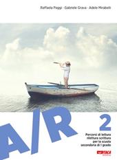 A/R. Antologia di testi letterari con percorsi di lettura, rilettura e scrittura. Per la Scuola media. Vol. 2