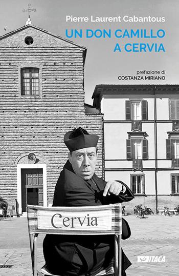 Un don Camillo a Cervia - Pierre L. Cabantous - Libro Itaca (Castel Bolognese) 2019 | Libraccio.it