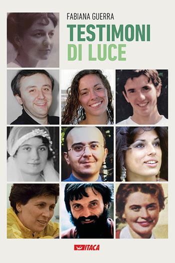 Testimoni di luce - Fabiana Guerra - Libro Itaca (Castel Bolognese) 2019, Testimoni | Libraccio.it
