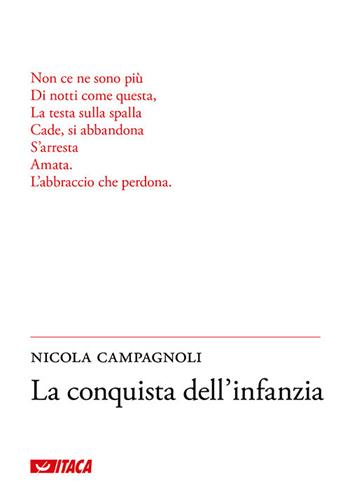 La conquista dell'infanzia - Nicola Campagnoli - Libro Itaca (Castel Bolognese) 2019, Poesia | Libraccio.it