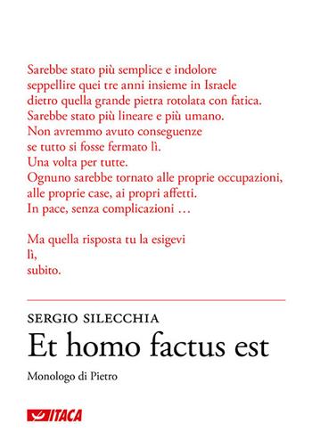 Et homo factus est. Monologo di Pietro - Sergio Silecchia - Libro Itaca (Castel Bolognese) 2020, Poesia | Libraccio.it