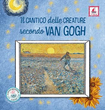 Il Cantico delle creature secondo Van Gogh  - Libro Itaca (Castel Bolognese) 2024, Scopro e creo | Libraccio.it