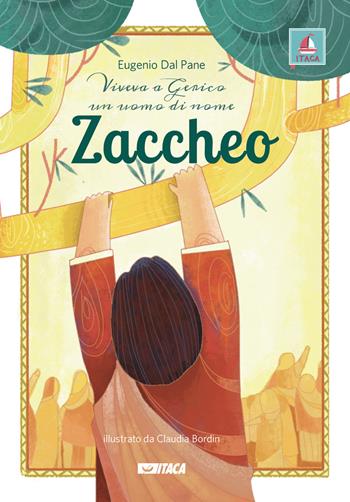 Zaccheo - Eugenio Dal Pane - Libro Itaca (Castel Bolognese) 2021, Itaca Kids | Libraccio.it