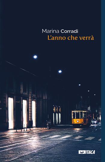 L' anno che verrà - Marina Corradi - Libro Itaca (Castel Bolognese) 2021, Icaro | Libraccio.it