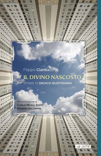 Il divino nascosto. Storie di eroico quotidiano - Filippo Ciantia - Libro Itaca (Castel Bolognese) 2021, Icaro | Libraccio.it