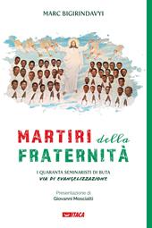 Martiri della fraternità. I quaranta seminaristi di Buta via di evangelizzazione