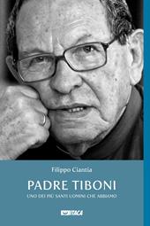 Padre Tiboni. Uno dei più santi uomini che abbiamo