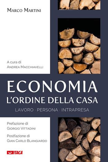 Economia, l'ordine della casa. Lavoro persona intrapresa - Marco Martini - Libro Itaca (Castel Bolognese) 2022, Alle colonne d'Ercole | Libraccio.it