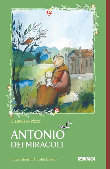 Antonio dei miracoli - Giampiero Pizzol - Libro Itaca (Castel Bolognese) 2023, Icaro | Libraccio.it