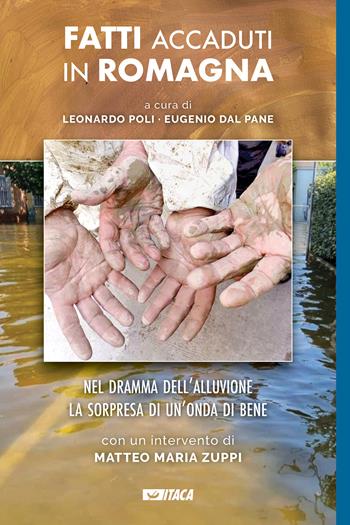 Fatti accaduti in Romagna. Nel dramma dell'alluvione la sorpresa di un'onda di bene  - Libro Itaca (Castel Bolognese) 2023, Telemaco | Libraccio.it