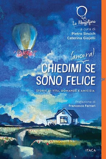 Chiedimi (ancora) se sono felice. Storie di vita, domande e amicizia  - Libro Itaca (Castel Bolognese) 2025, Il villaggio dell'educazione | Libraccio.it