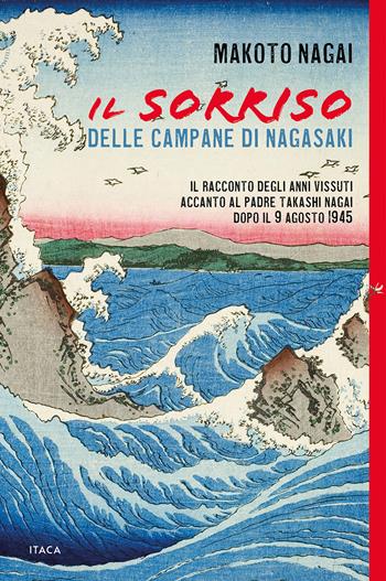 Il sorriso delle campane di Nagasaki - Makoto Nagai - Libro Itaca (Castel Bolognese) 2025, Telemaco | Libraccio.it