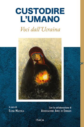 Custodire l'umano. Voci dall'Ucraina  - Libro Itaca (Castel Bolognese) 2025, Alle colonne d'Ercole | Libraccio.it