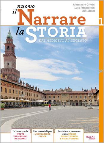 Il Nuovo Narrare la storia.Con Fascicolo inclusivo, Fascicolo di raccordo. Guida per il docente. Per la Scuola media. Vol. 1: Il Medioevo - Alessandro Grittini, Luca Franceschini, Robi Ronza - Libro Itaca (Castel Bolognese) 2026 | Libraccio.it